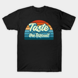 Taste The Biscuit T-Shirt